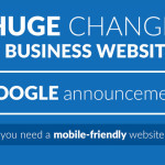 Mobile Friendly Website - On April 21st, 2015 Google will begin serving ONLY mobile friendly web page results to those searching on mobile devices MAC5 Blog